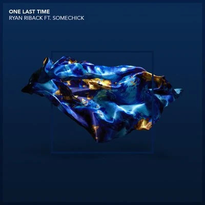 One Last Time (feat. Some Chick) (Edit) 专辑 Ryan Riback