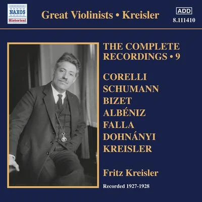 KREISLER, Fritz: Complete Recordings, Vol. 9 (1927-1928) 專輯 Fritz Kreisler/Joseph Haydn/Edvard Grieg/Maurice Ravel/Johann Strauss II