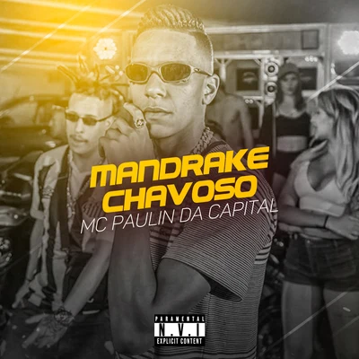 Mandrake Chavoso 专辑 MC Lipi/MC Paulin da Capital/Skum