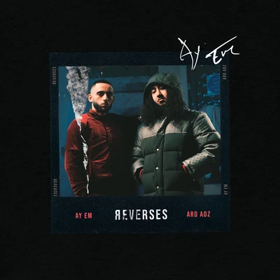 Reverses (feat. Ard Adz) 專輯 Ay Em/Ard Adz