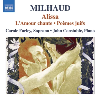 MILHAUD, D.: AlissaLAmour ChantePoemes Juifs (Farley, Constable) 專輯 Carole Farley