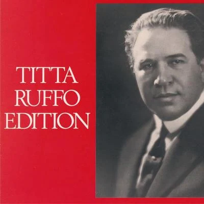 Titta Ruffo Edition 专辑 Titta Ruffo/Unknown Orchestra