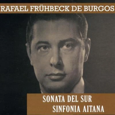 Rafael Frühbeck De BurgosThe London Symphony Orchestra Sonata del Sur. Sinfonia Aitana