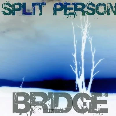 The Split Person EP 專輯 bridge (桥)