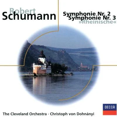 Schumann: Sinfonien Nr.2, Op.61 & Nr.3, Op.97 "Rheinische" 專輯 The Cleveland Orchestra