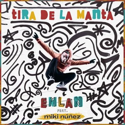 Tira de la Manta (feat. Miki Núñez) 專輯 Miki Núñez