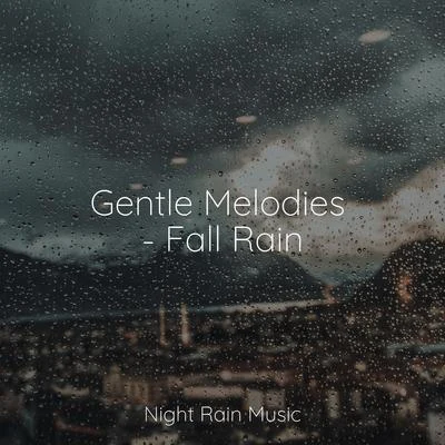 Gentle Melodies - Fall Rain 专辑 Shakuhachi Sakano/Brain Study Music Guys/Meditation Music Club