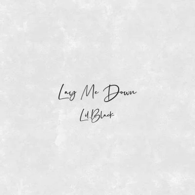 Lay me down 專輯 Lil.Black潘泓宇/TENCH水怪/黑萌