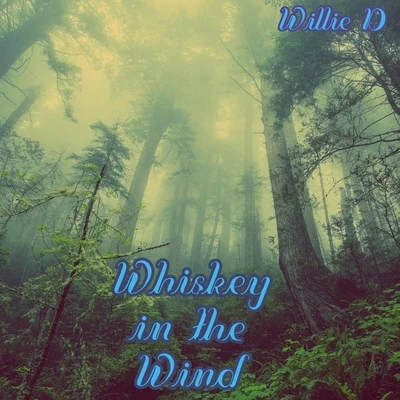 Whiskey in the Wind 專輯 Willie D