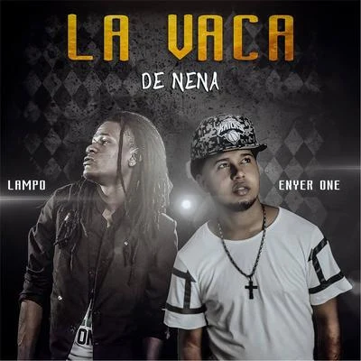 La Vaca de Nena (feat. Lampo) 专辑 lampo/Float/Afu/Nico Greco/Happy Skeleton