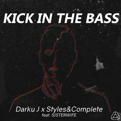 Kick in the Bass (feat. Sisterwife) 專輯 Styles&Complete