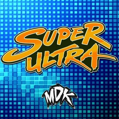 Super Ultra 專輯 Retroid/MDK/Elevate/Rick Tedesco/Raggapop Inc