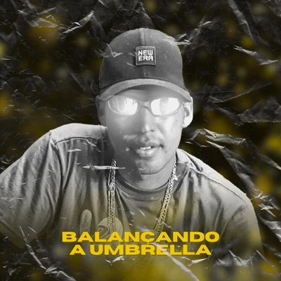 Balançando a Umbrella 專輯 Noguera DJ/DJ Magrones/Mc Nem Jm/Mc Magrinho