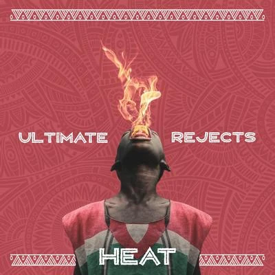 Heat 專輯 Ultimate Rejects