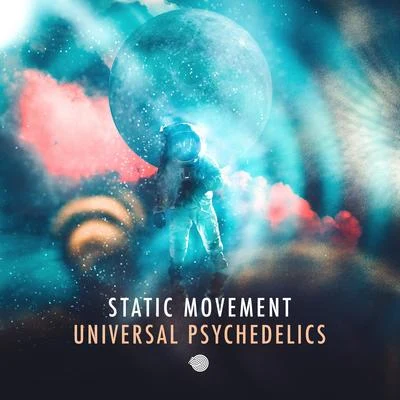 Universal Psychedelics 專輯 Static Movement