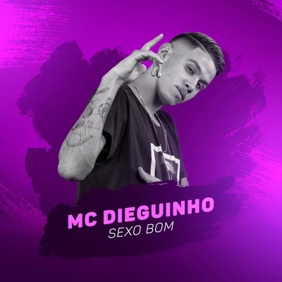 Sexo Bom 专辑 MC New/MC Dieguinho/Gabriel Medeiros/MC Barone/MC Tag