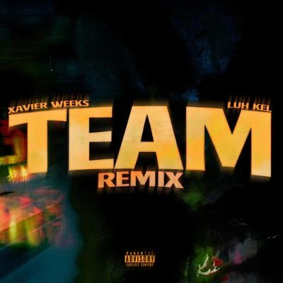 Team (feat. Luh Kel) [Remix] 專輯 Luh Kel