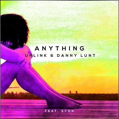 Anything (feat. Syon) 专辑 The Golden Pony/Uplink