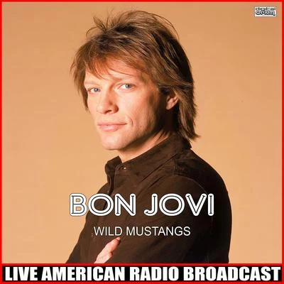 Wild Mustangs (Live) 专辑 Bon Jovi