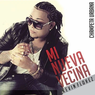 Mi Nueva Vecina 专辑 Kevin Florez