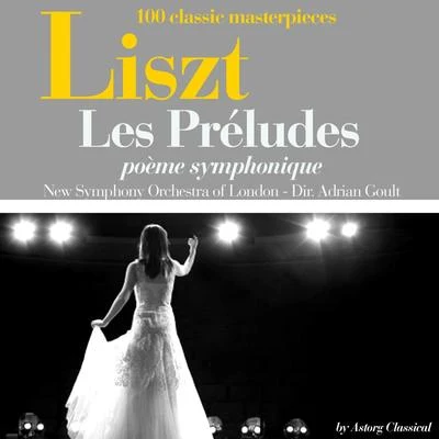 Liszt : Les préludes, poème symphonique (100 classic masterpieces) 專輯 Edgar Cree/New Symphony Orchestra of London