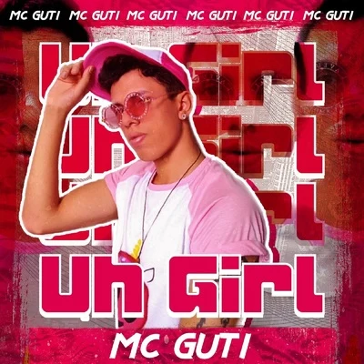 Uh Girl 專輯 MC Guti