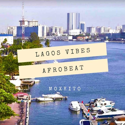 Lagos Vibes Afrobeat 专辑 Paddy Biribisey/Moxkito