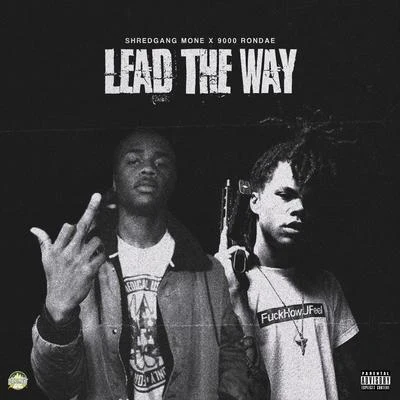 Lead The Way 专辑 Shredgang Mone/BandGang Lonnie Bands