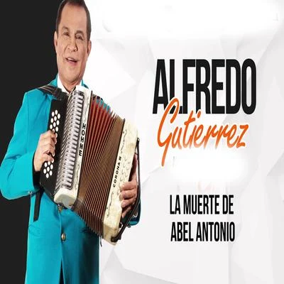 La Muerte de Abel Antonio 專輯 Alfredo Gutierrez/Aniceto Molina