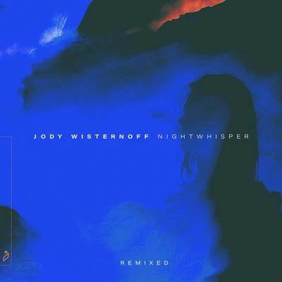 Nightwhisper (Remixed) 专辑 Jody Wisternoff