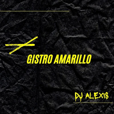 Gistro Amarillo (Remix) 專輯 Dj Alexis/Lirico En La Casa/Nfasis/Atomic Otro Way