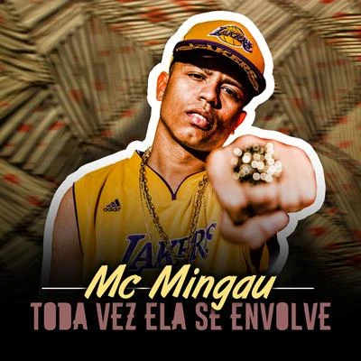 Toda Vez Ela Se Envolve 专辑 Mc Mingau/Mc Flavinho/Dj R7