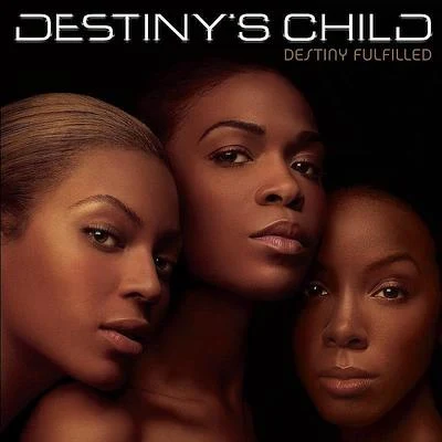 Destiny Fulfilled 專輯 Destinys Child