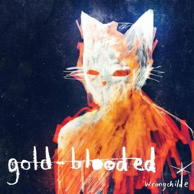 Gold Blooded 專輯 Wrongchilde/Rain man