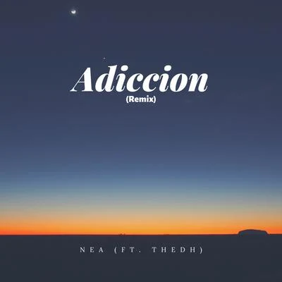 Adiccion (feat. Thedh) [Remix] 專輯 Nea/Kasbo