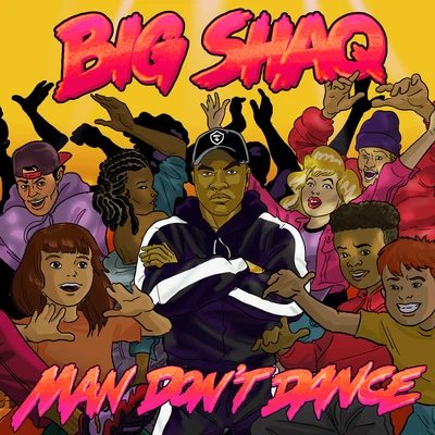 Man Don&#x27;t Dance 专辑 Big Shaq