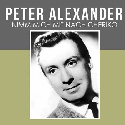 Nimm Mich Mit Nach Cheriko 專輯 Peter Alexander