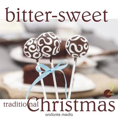 Bitter-sweet Traditional X-mas, Vol. 2 專輯 Berliner Mozartchor/Stuttgarter Hymnus Chorknaben/Tölzer Knabenchor/Thomanerchor Leipzig/Dresdner Kreuzchor