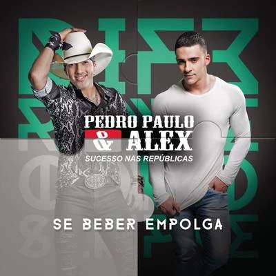 Se Beber Empolga 專輯 Pedro Paulo & Alex/Lorenzo Castro