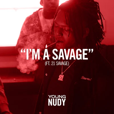 Im A Savage 專輯 Young Nudy/J. Cole/Bas/EARTHGANG/Omën