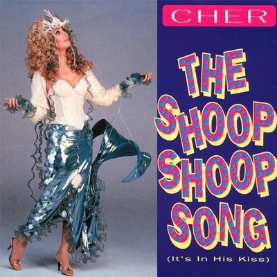 The Shoop Shoop Song (Its in His Kiss) 專輯 Cher