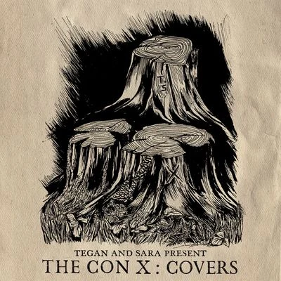 Tegan and Sara Tegan And Sara Present The Con X: Covers