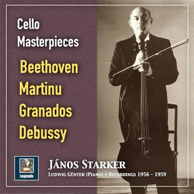 Cello Masterpieces: János Starker Plays Beethoven, Martinů, Granados & Debussy (2019 Remaster) 專輯 János Starker