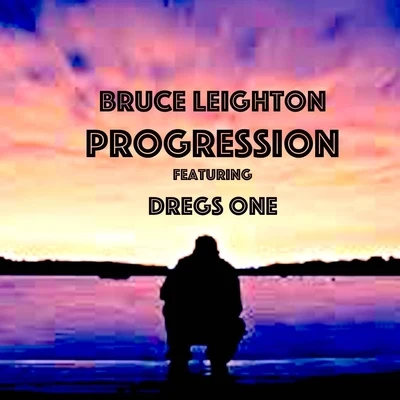 Progression (feat. Dregs One) 專輯 Bruce Leighton/Estairy/Equipto