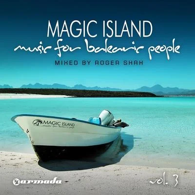 Magic Island - Music For Balearic People, Vol 3 (Mixed Version) 專輯 Roger Shah