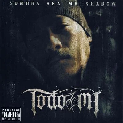 Todo De Mi 專輯 OG Spanish Fly/Bad Boy of Clika One/Mr. Shadow