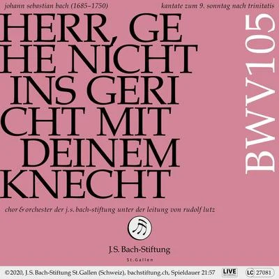 Bachkantate, BWV 105 - Herr, gehe nicht ins Gericht mit deinem Knecht 專輯 Orchester der J.S. Bach-Stiftung/Rudolf Lutz/Chor der J.S. Bach-Stiftung