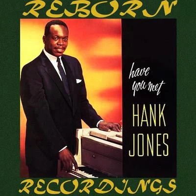 Hank Jones Have You Met Hank Jones? (HD Remastered)