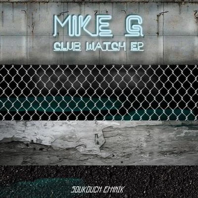 Mike G Club Watch EP