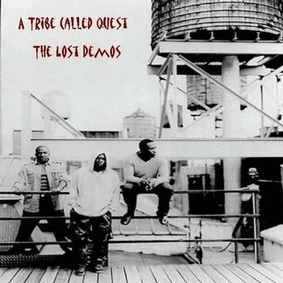 The Lost Demos 專輯 A Tribe Called Quest/The WhoRidas/GZA/Junior M.A.F.I.A./Group Home